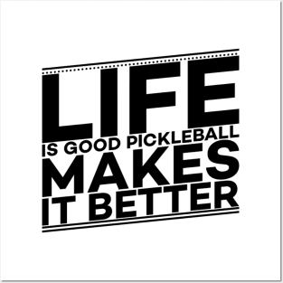 Pickle ball makes life better text art Posters and Art